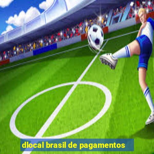 dlocal brasil de pagamentos